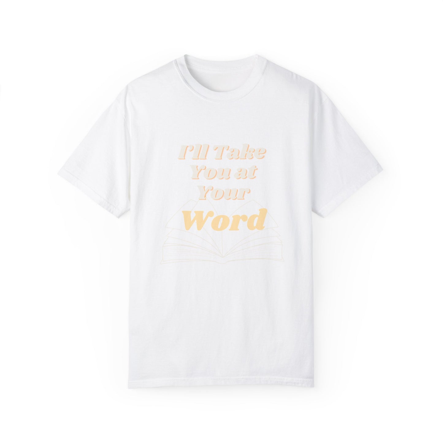 Take You at Your Word T-shirt