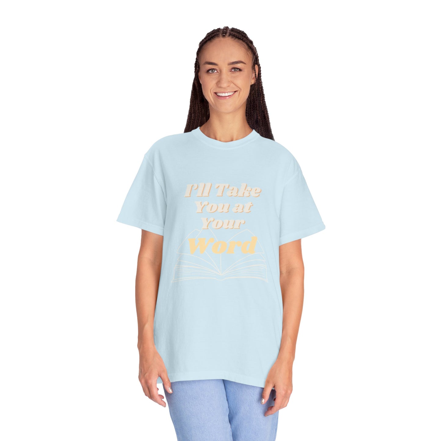 Take You at Your Word T-shirt