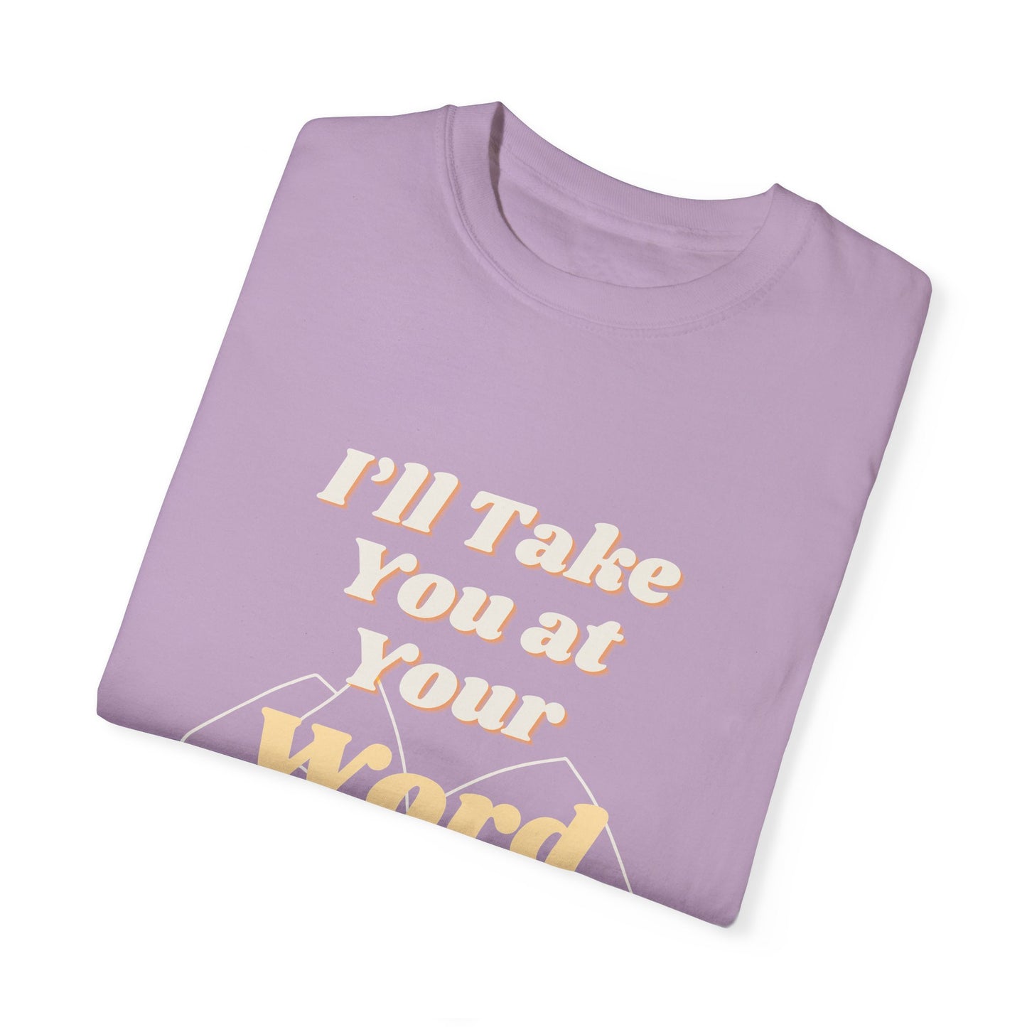 Take You at Your Word T-shirt