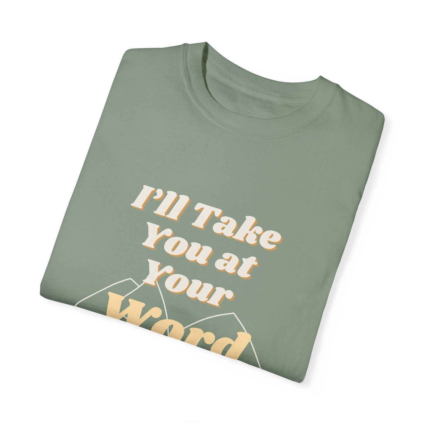 Take You at Your Word T-shirt