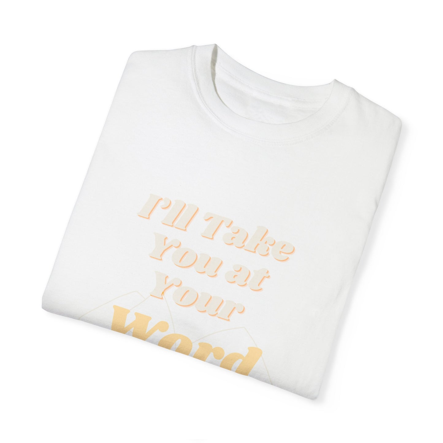 Take You at Your Word T-shirt