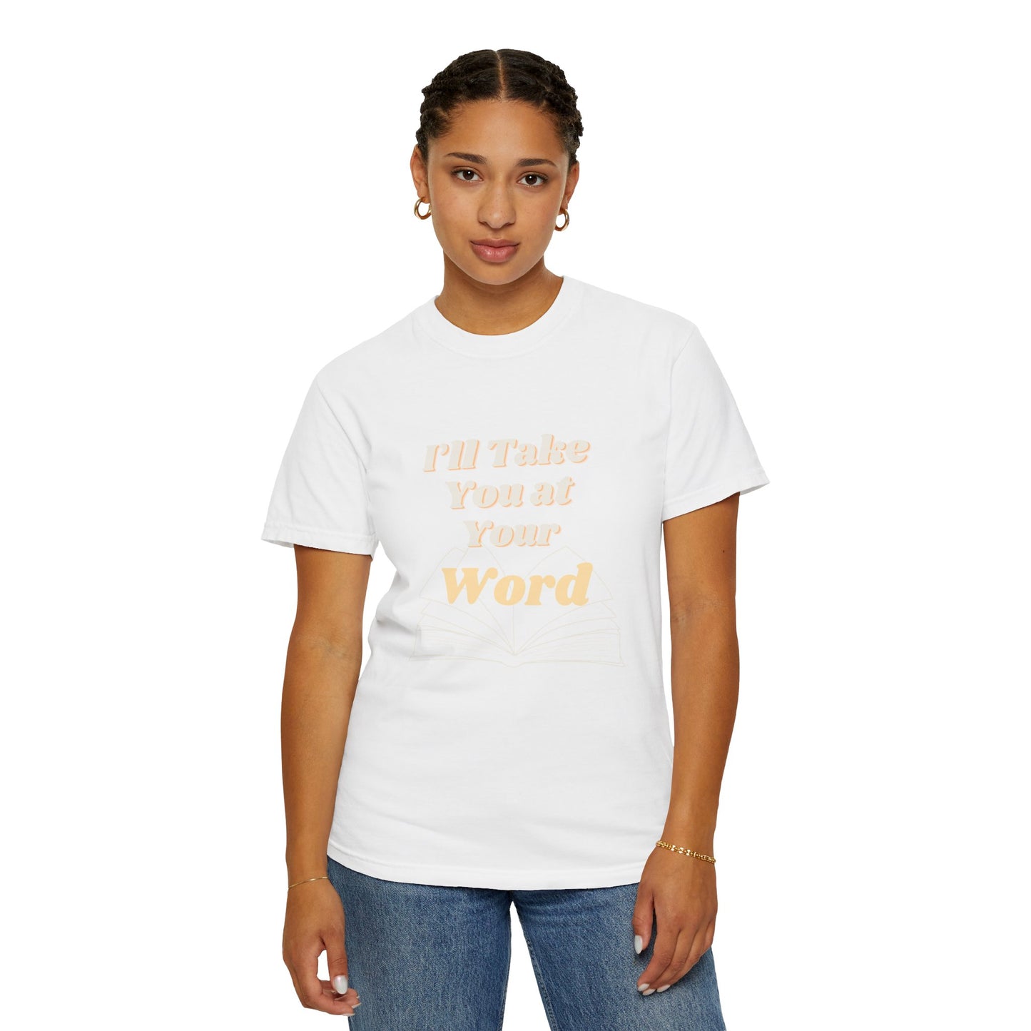 Take You at Your Word T-shirt