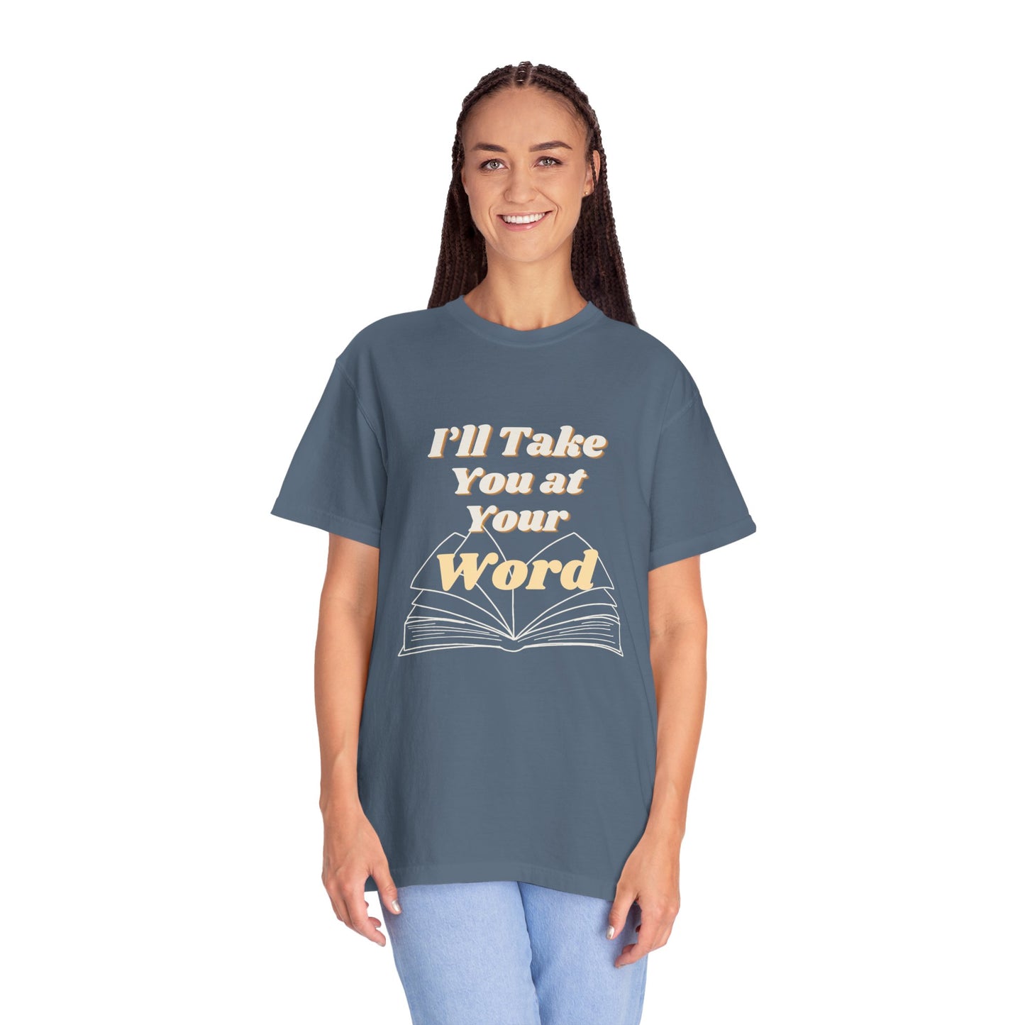 Take You at Your Word T-shirt