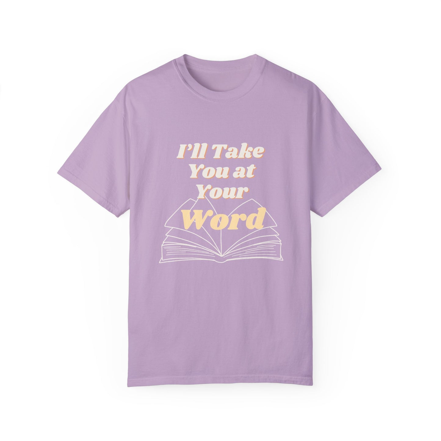 Take You at Your Word T-shirt