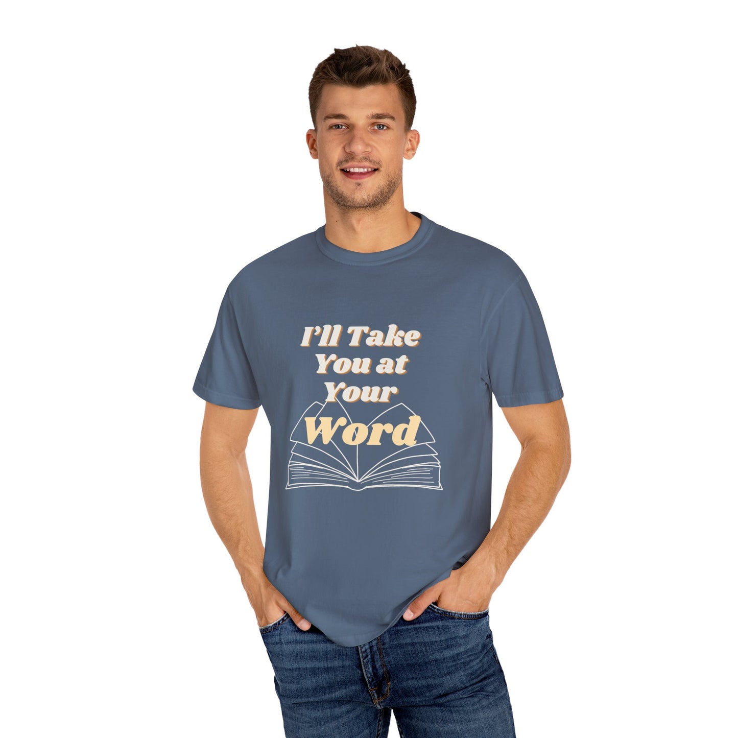 Take You at Your Word T-shirt