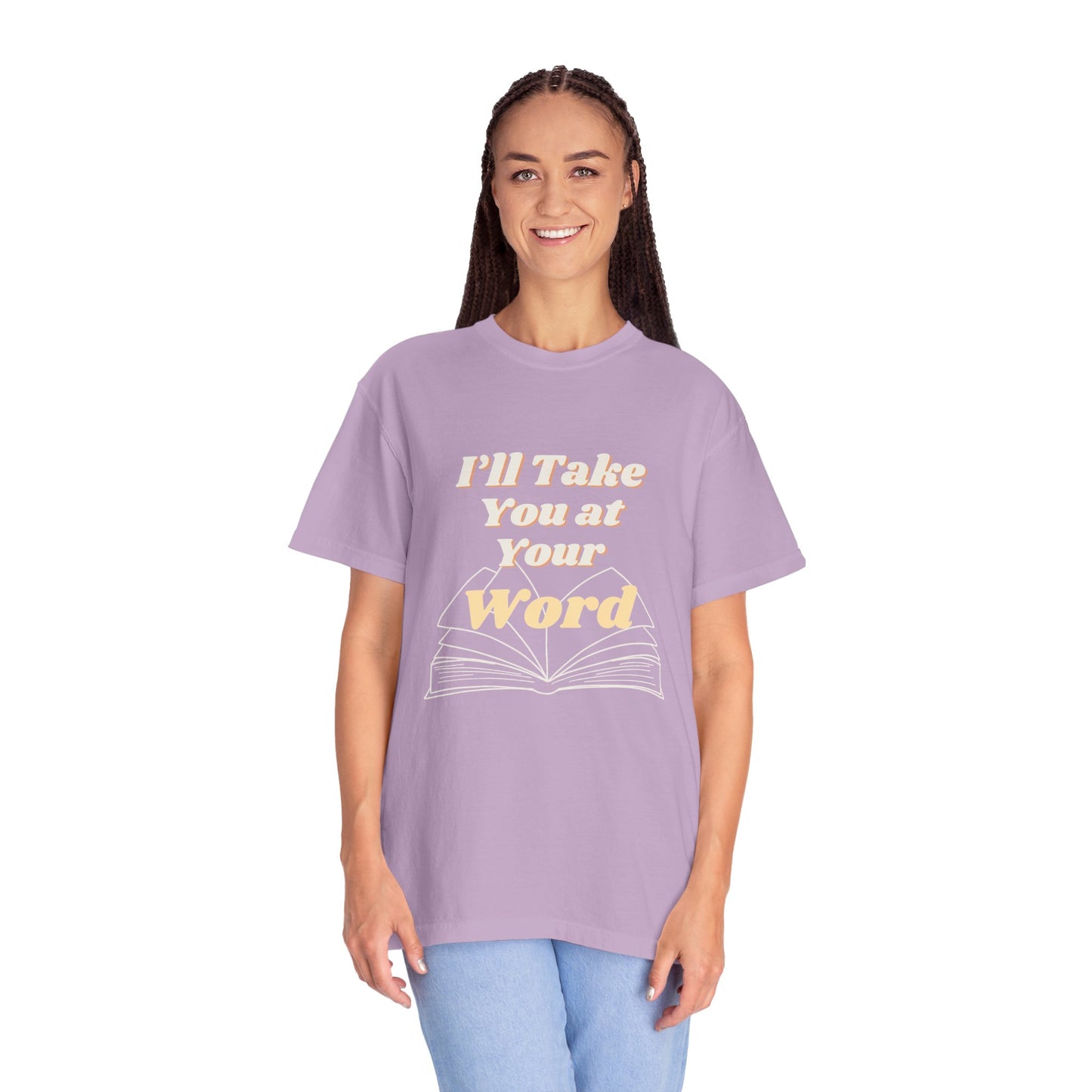 Take You at Your Word T-shirt