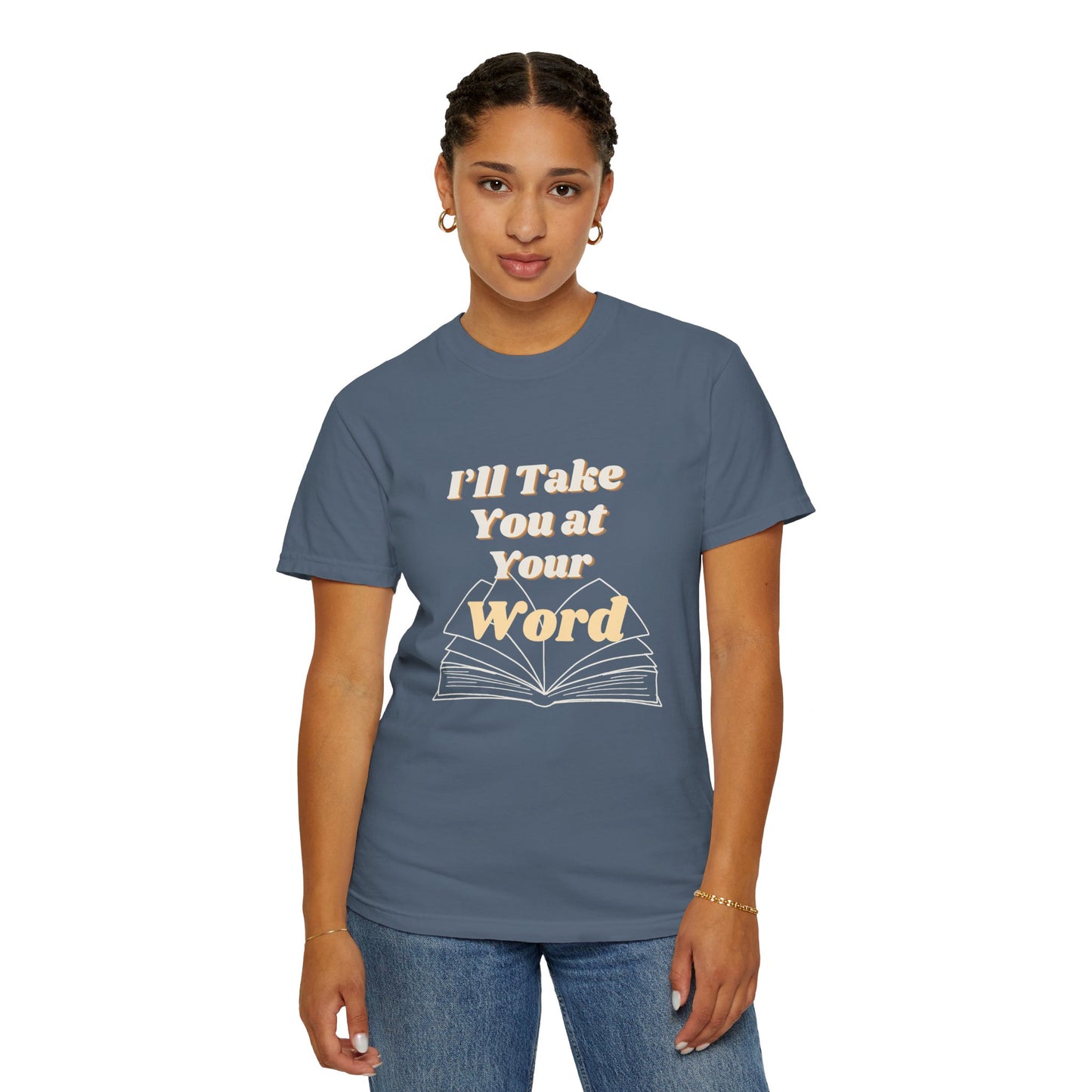 Take You at Your Word T-shirt