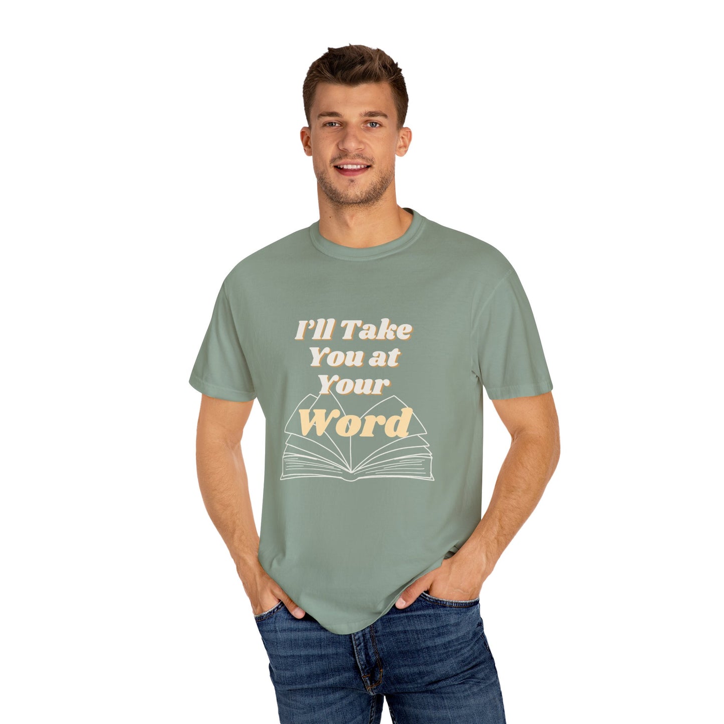 Take You at Your Word T-shirt