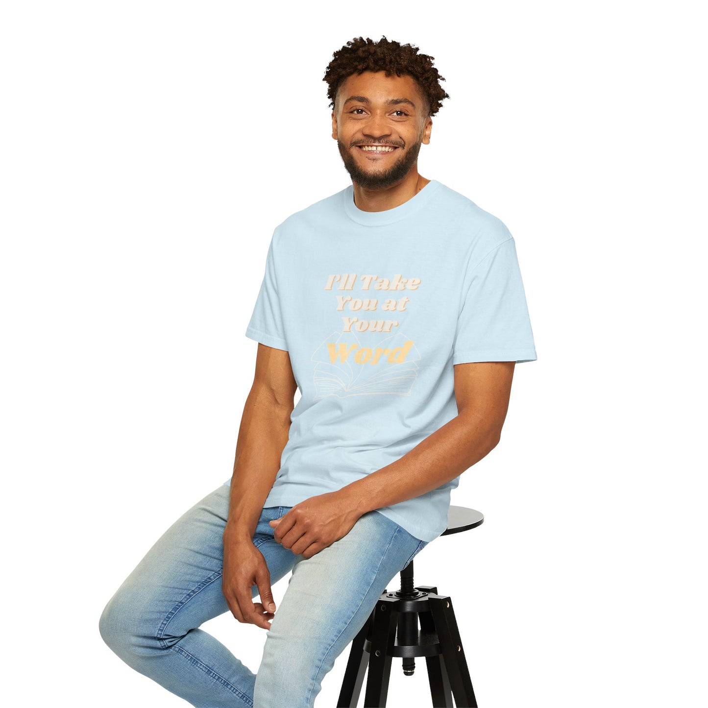 Take You at Your Word T-shirt